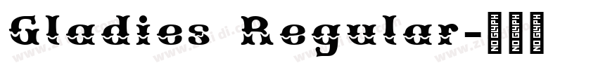 Gladies Regular字体转换 Gladies Regular字体转换